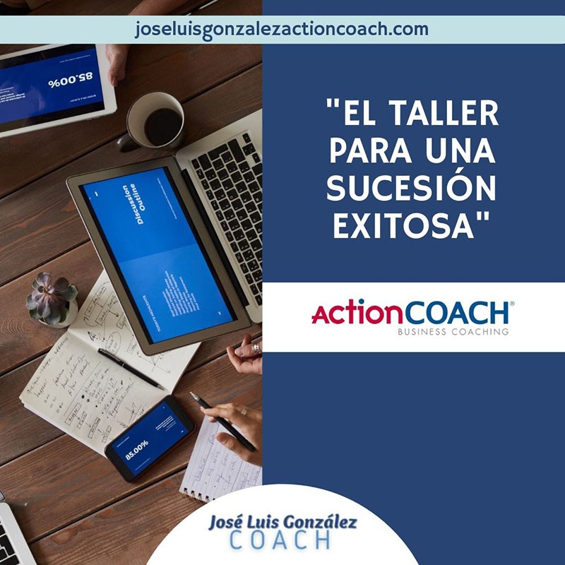 Taller de ActionCoach: Cómo lograr una sucesión exitosa en la empresa familiar