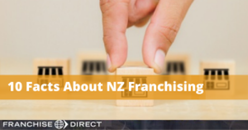 10 Things You Might Not Know About Franchising In New Zealand