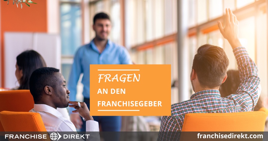 Fragen an den Franchisegeber
