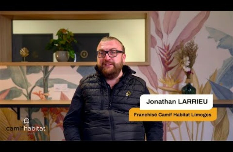 Interview de Jonathan Larrieu, franchisé Camif Habitat Limoges