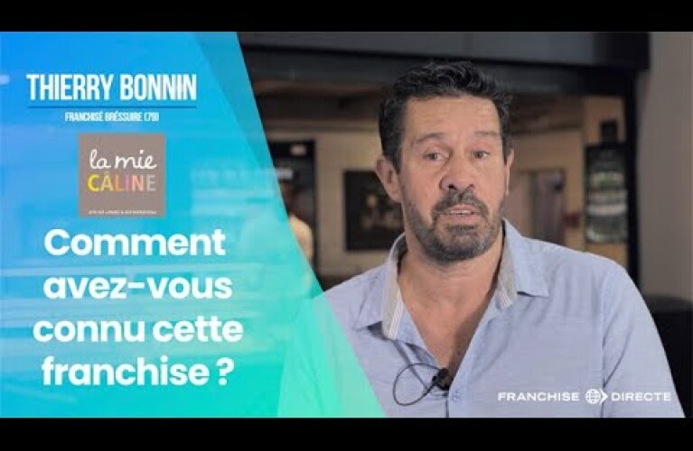 Interview de Thierry Bonnin, franchisé La Mie Caline Bressuire