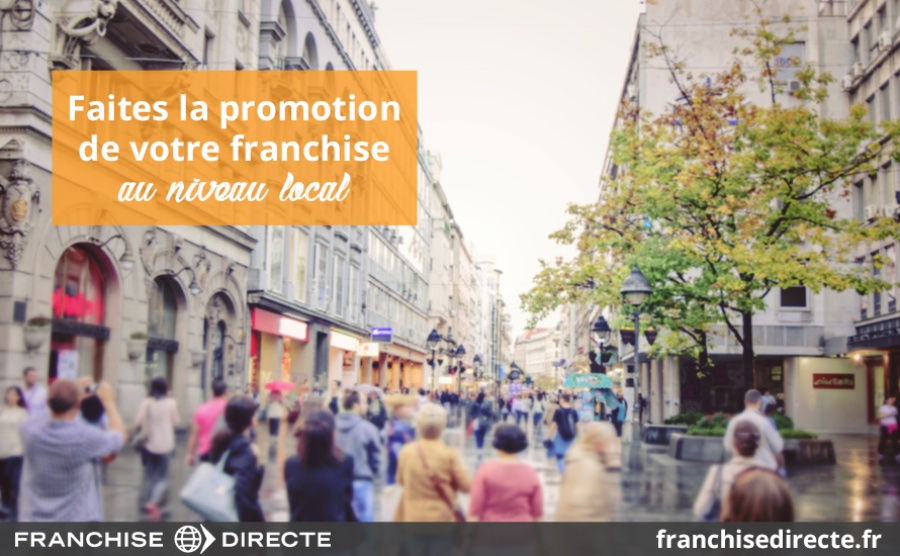 Faites la promotion de votre franchise au niveau local