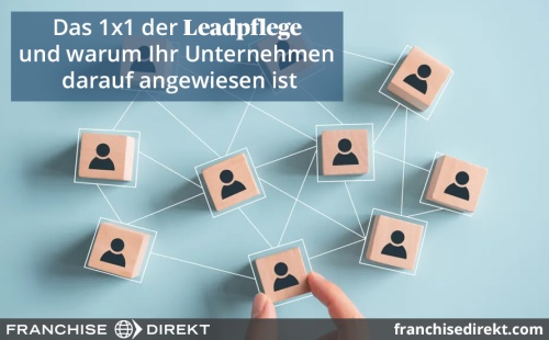 Das 1x1 der Leadpflege und warum Ihr Unternehmen darauf angewiesen ist