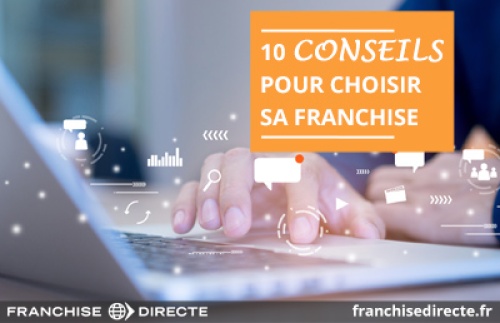 Dix bons conseils de franchiseurs pour choisir sa franchise