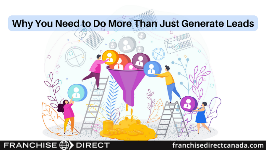 Why You Need to Do More Than Just Generate Leads (Canada)