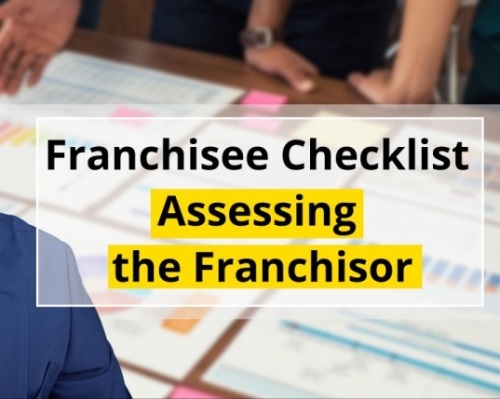 Franchisee Checklist – Assessing the Franchisor