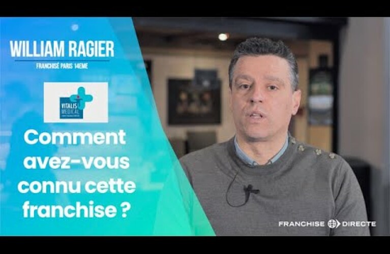 Interview de William Ragier, franchisé Vitalis Médical Paris 14è