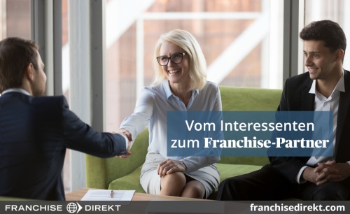 Vom Interessenten zum Franchise-Partner