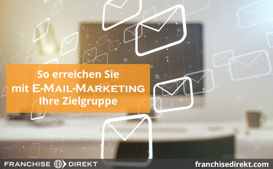 So erreichen Sie mit E-Mail-Marketing Ihre Zielgruppe