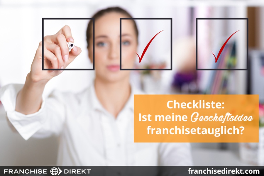 Checkliste: Ist meine Geschäftsidee franchisetauglich?